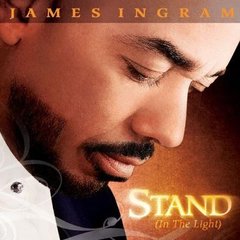 James Ingram - Stand (In The Light) (2009)