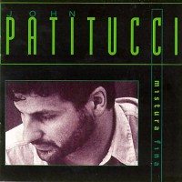 John Patitucci - Mistura Fina (1995)