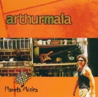 Arthur Maia - Planeta Musica (2002)