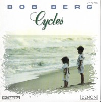 Bob Berg - Cycles (1988)