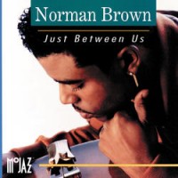 Norman Brown - Just Between Us (1992)