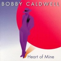 Bobby Caldwell - Heart Of Mine (1989)