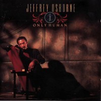 Jeffrey Osborne - Only Human (1990)