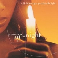 Will Downing & Gerald Albright - Pleasures Of The Night (1998)