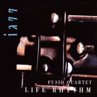 Fusio Quartet - Life Rhythm (1995)