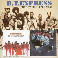 B.T. Express - Energy To Burn (1980)