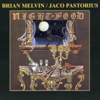 Brian Melvin & Jaco Pastorius - Night Food (1985)